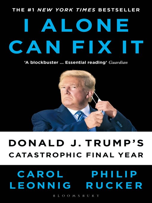 Title details for I Alone Can Fix It by Carol D. Leonnig - Available